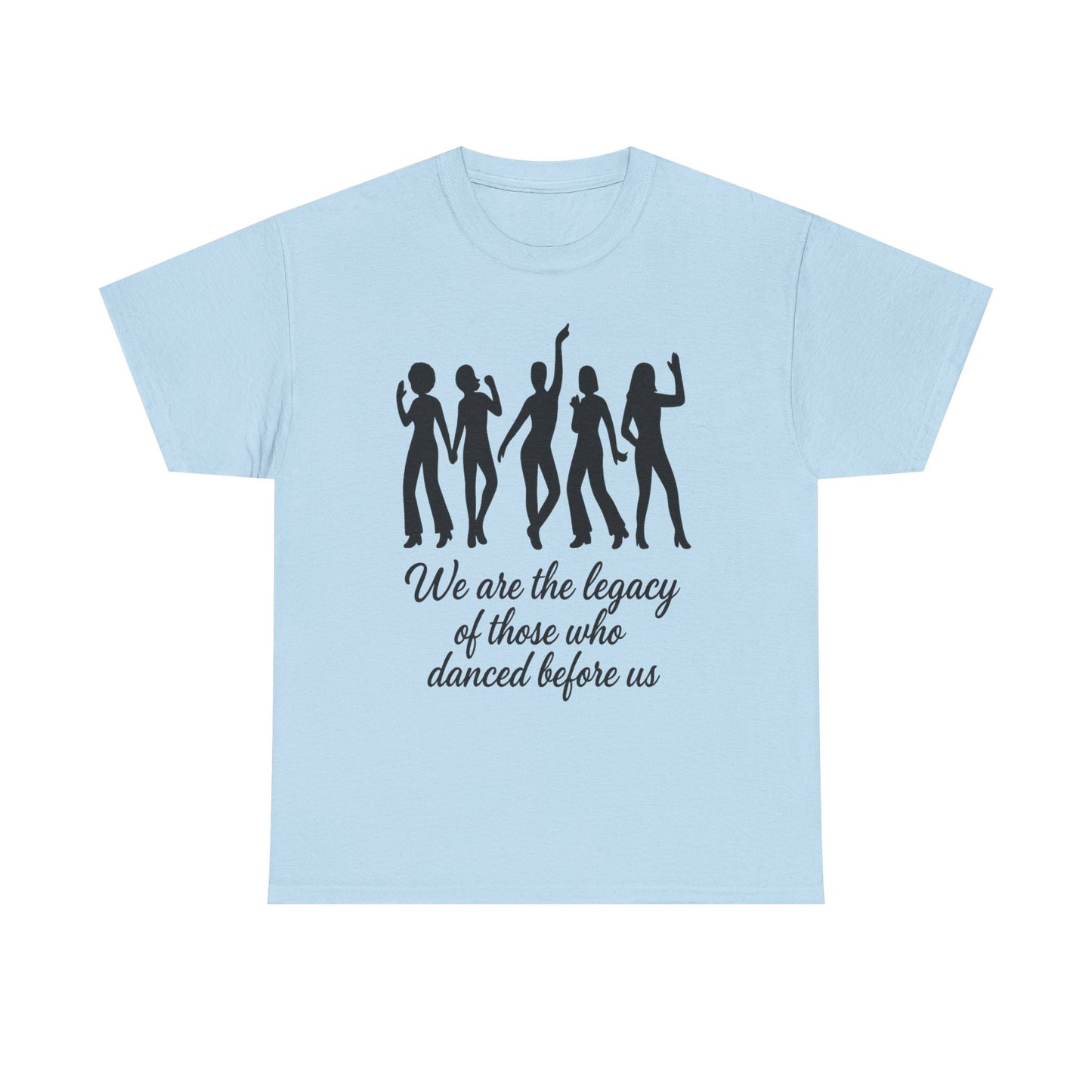 We Are the Legacy – Queer Dance Tribute Tee