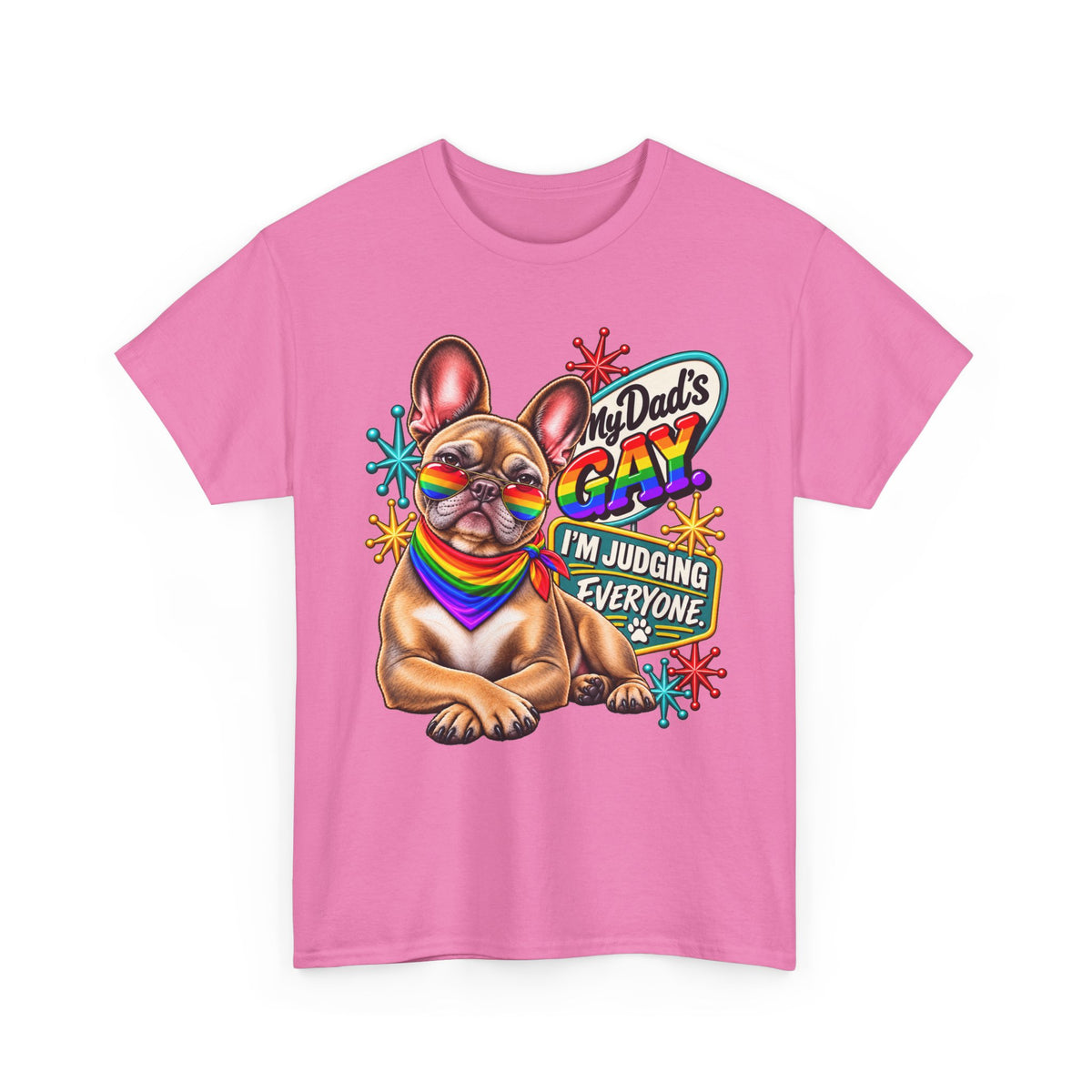 My Dad’s Gay French Bulldog T-Shirt – I’m Judging Everyone LGBTQ+ Pride Dog Dad Graphic Tee