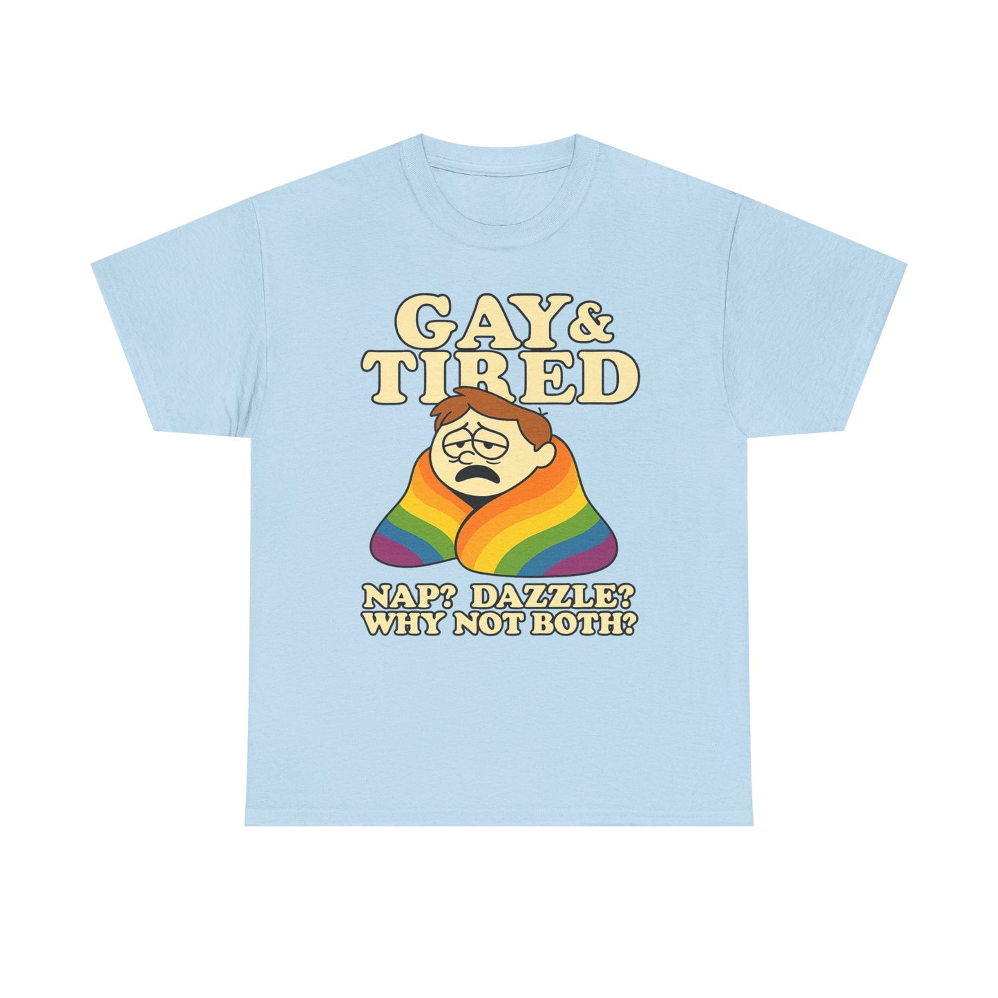 Gay & Tired – Rainbow Blanket Sass Tee