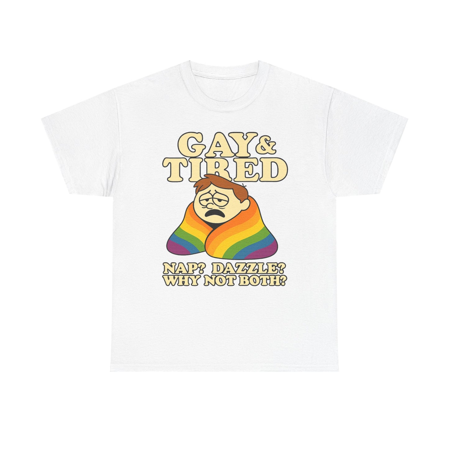 Gay & Tired – Rainbow Blanket Sass Tee