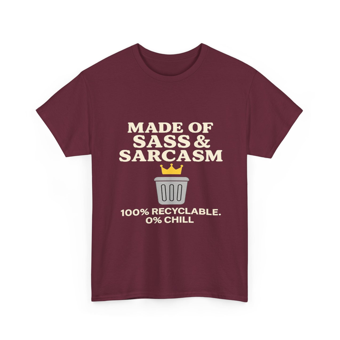 Made of Sass & Sarcasm | 100% Recyclable Tee Graphic
