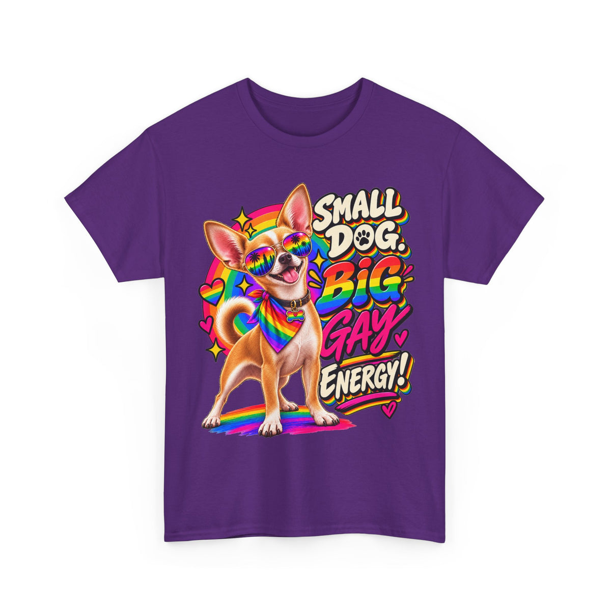 Small Dog Big Gay Energy Chihuahua T-Shirt – LGBTQ+ Pride Gay Dog Dad Graphic Tee
