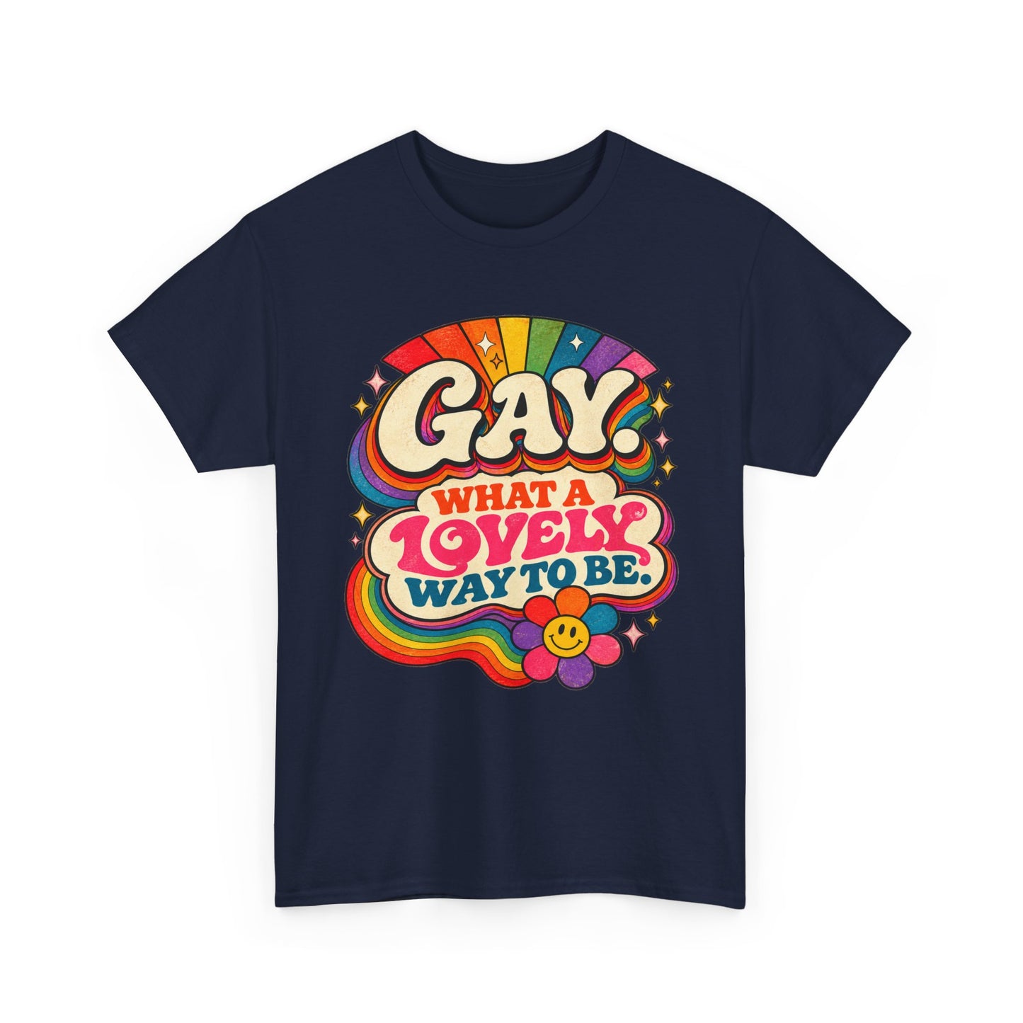 Gay, What a Lovely Way to Be — Retro Pride Tee