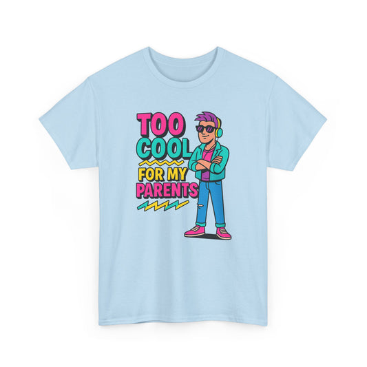 Too Cool for My Parents T-Shirt – Retro 90s Cartoon Style, Bold & Hilarious