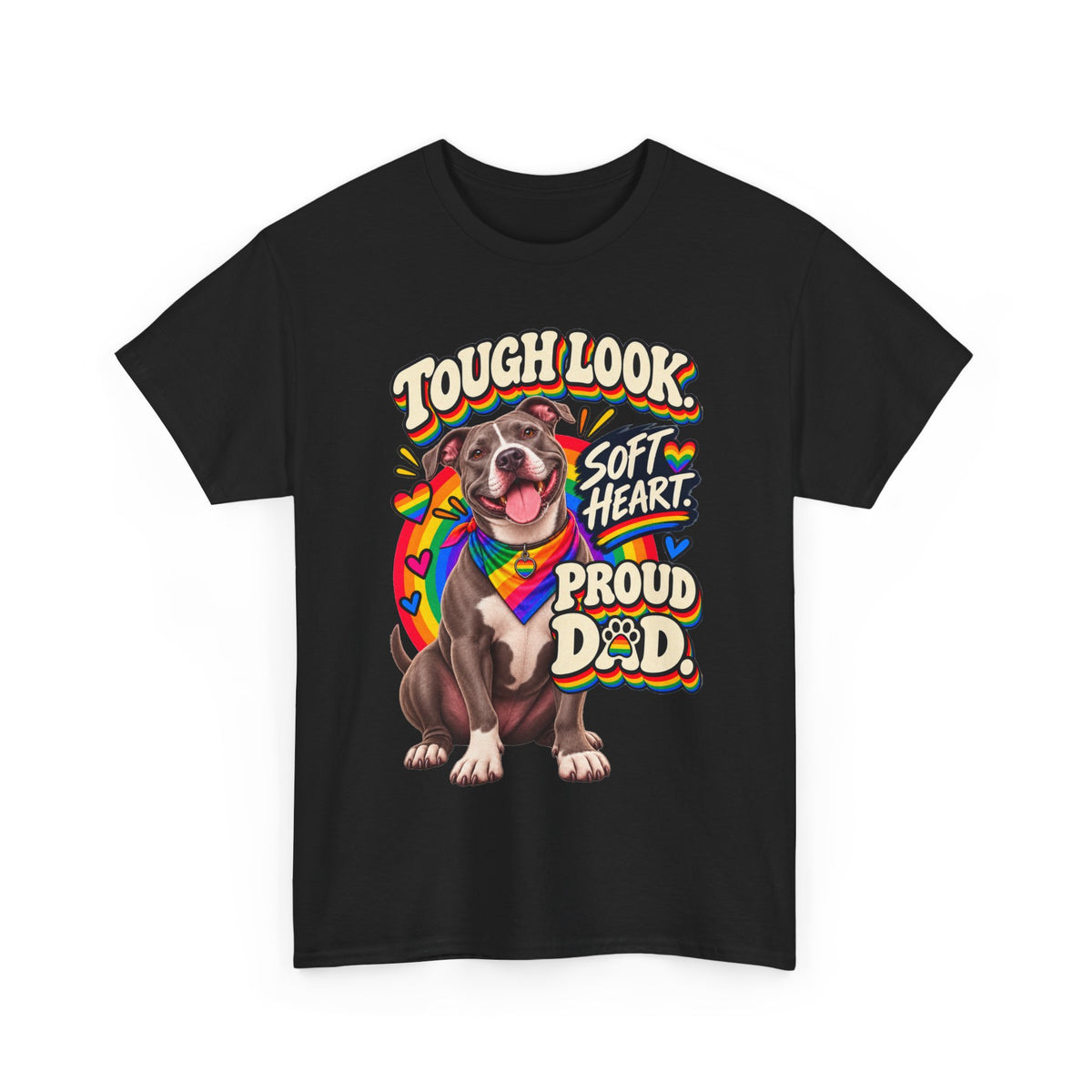 Tough Look Soft Heart Proud Dad Pit Bull T-Shirt – LGBTQ+ Pride Gay Dog Dad Graphic Tee