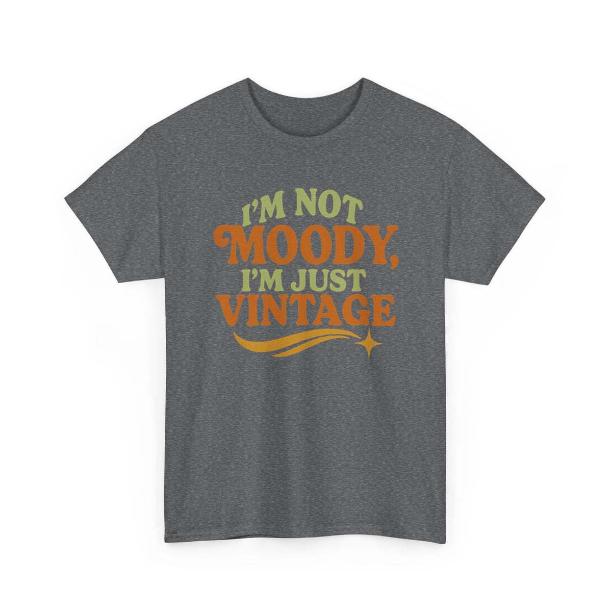 “I’m Not Moody, I’m Just Vintage” Retro Graphic Tee – Funny Unisex T-Shirt