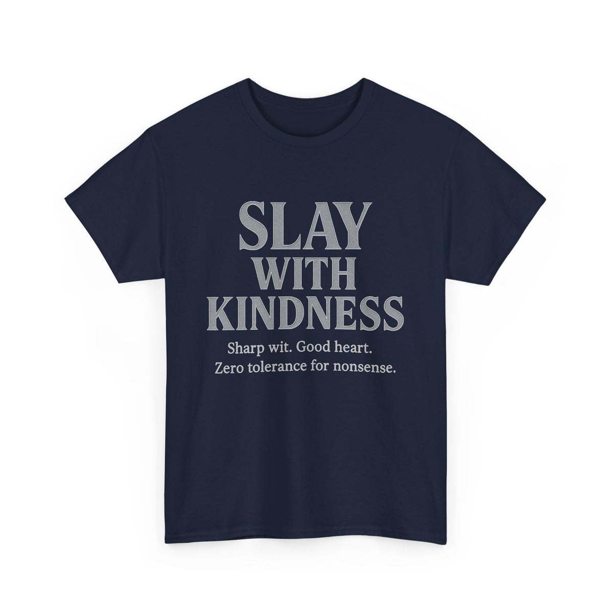 Slay with Kindness – Classic Silver Edition