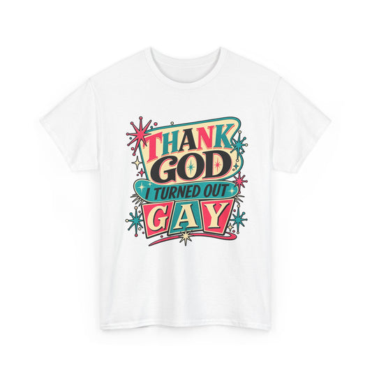 Thank God I Turned Out Gay — Retro Atomic Pride Tee