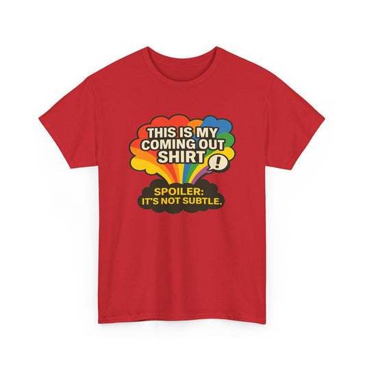 This Is My Coming Out Shirt – Loud, Proud, and Not Subtle!