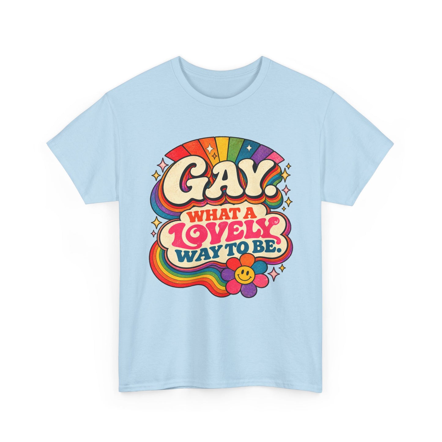 Gay, What a Lovely Way to Be — Retro Pride Tee