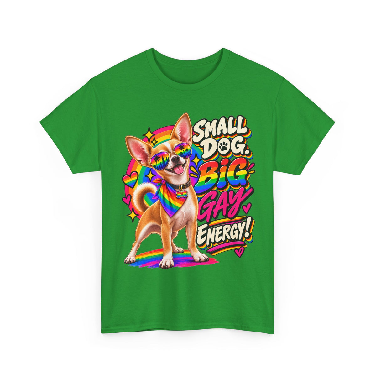 Small Dog Big Gay Energy Chihuahua T-Shirt – LGBTQ+ Pride Gay Dog Dad Graphic Tee