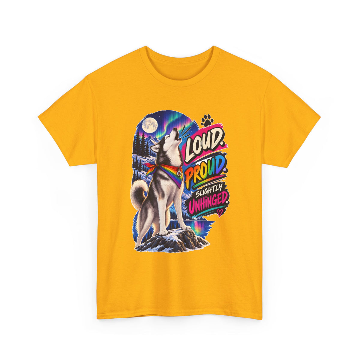 Loud Proud Slightly Unhinged Husky T-Shirt – LGBTQ+ Pride Gay Dog Dad Graphic Tee