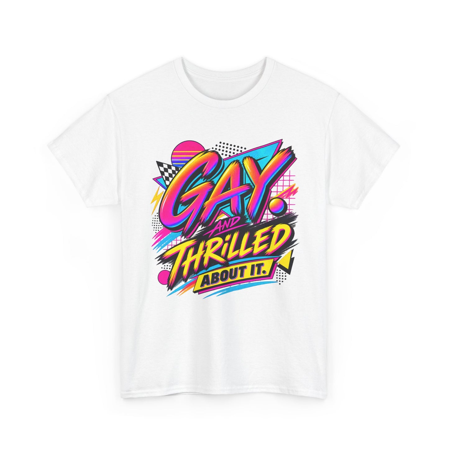 Gay. Thrilled About It! Retro Neon Pride T-Shirt