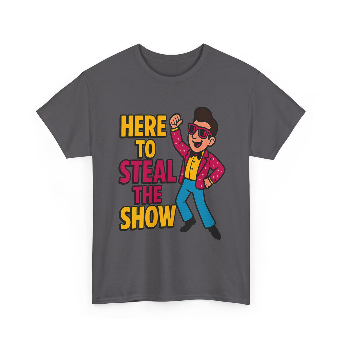 One of Our Favorites – “Here to Steal the Show” Dancing Tee
