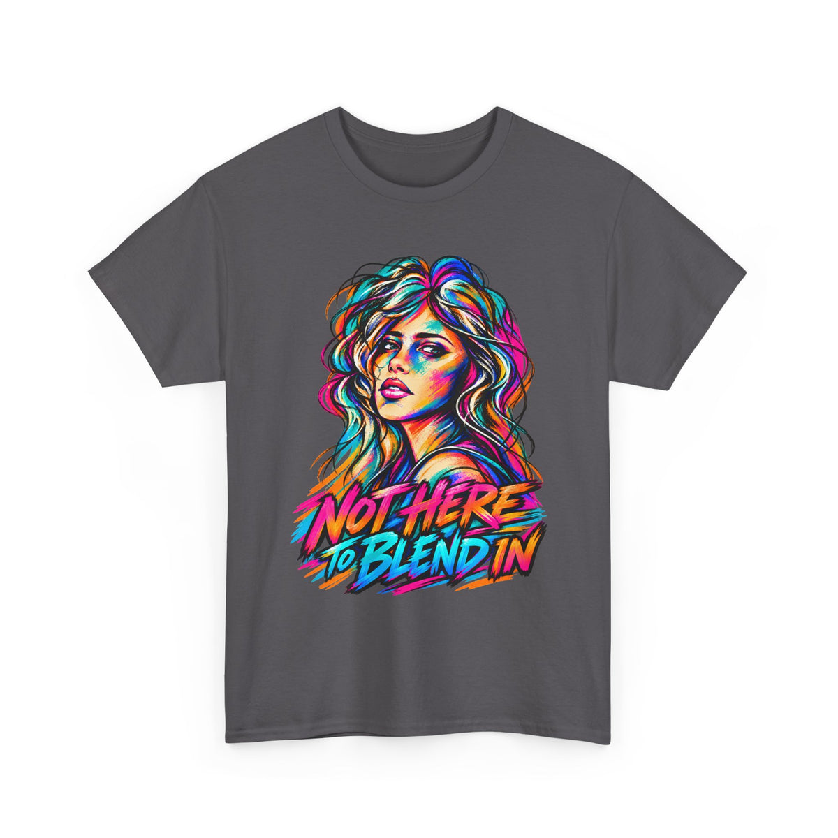Not Here to Blend In – Bold LGBTQ+ Pride Graphic T-Shirt