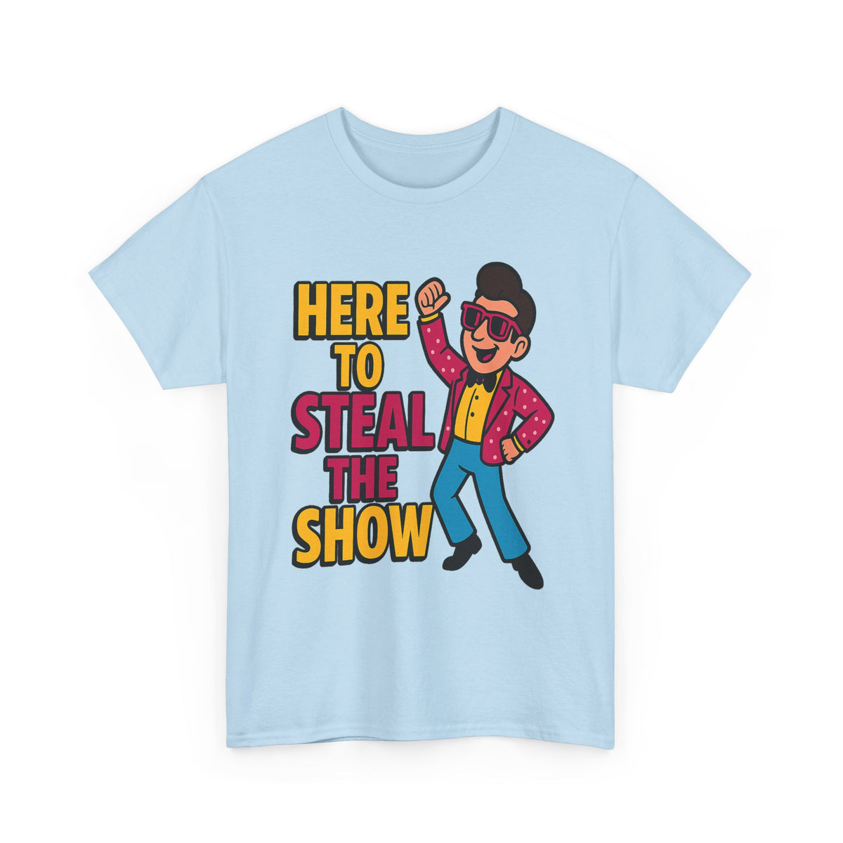 One of Our Favorites – “Here to Steal the Show” Dancing Tee
