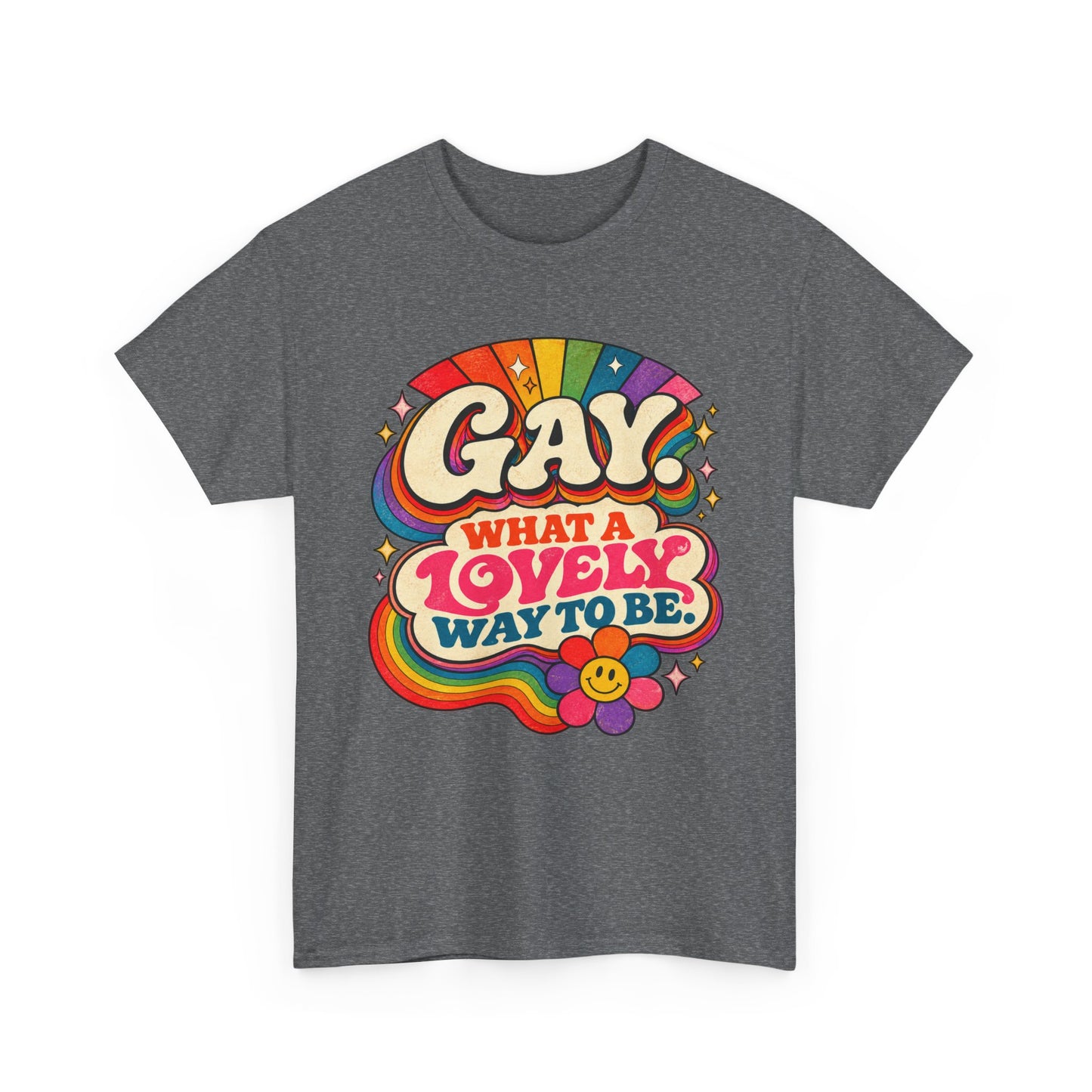 Gay, What a Lovely Way to Be — Retro Pride Tee