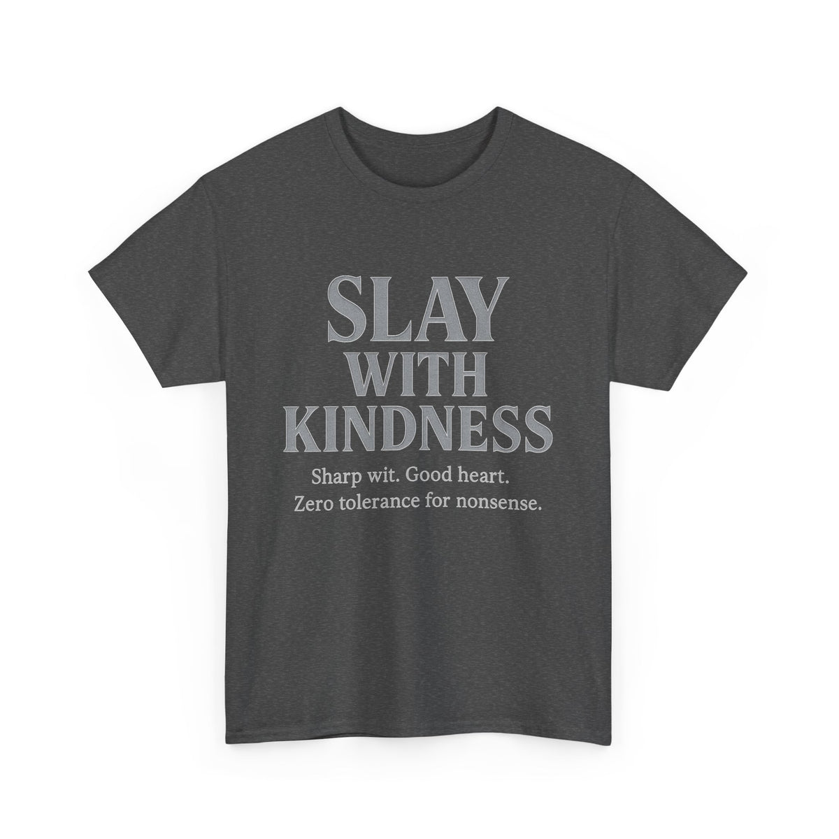 Slay with Kindness – Classic Silver Edition