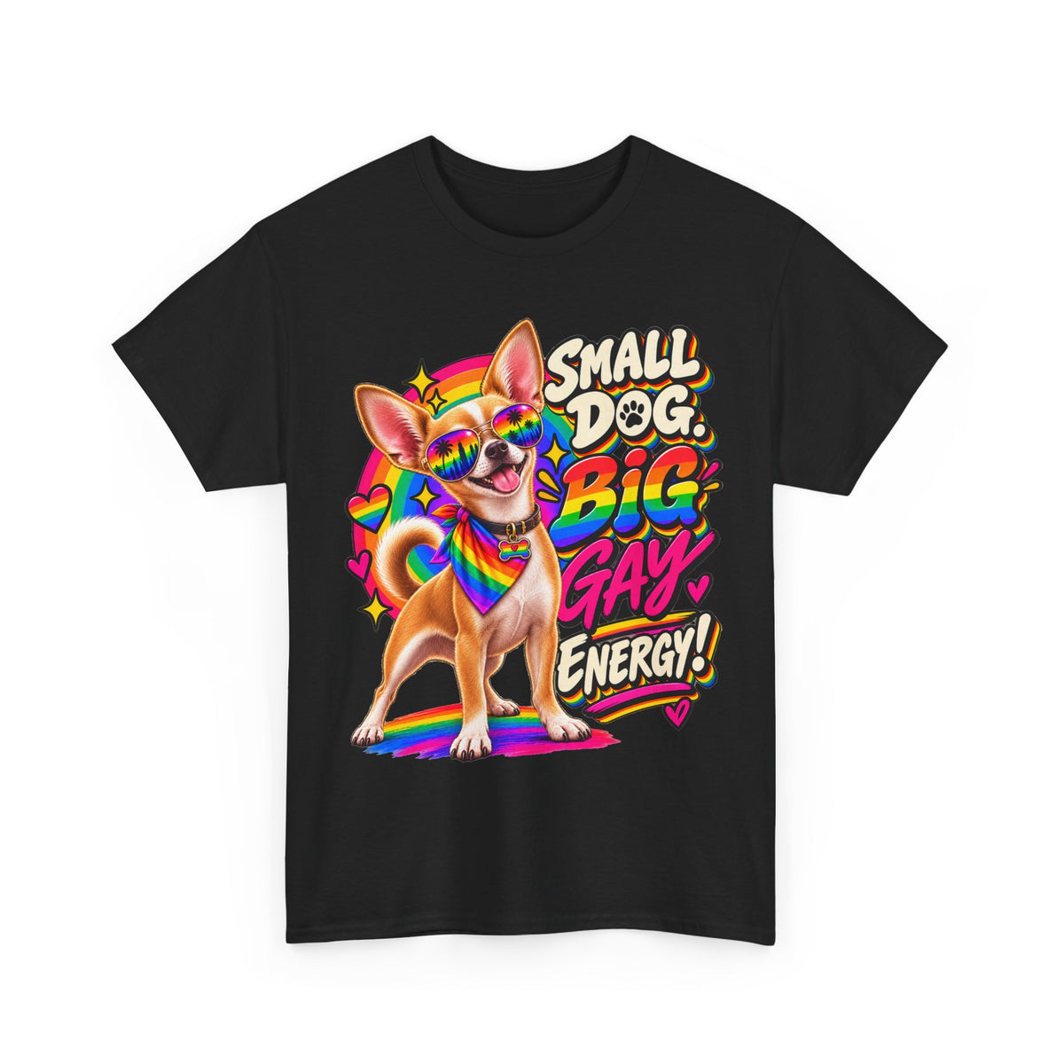 Small Dog Big Gay Energy Chihuahua T-Shirt – LGBTQ+ Pride Gay Dog Dad Graphic Tee