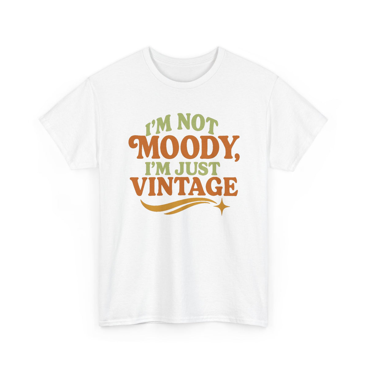 “I’m Not Moody, I’m Just Vintage” Retro Graphic Tee – Funny Unisex T-Shirt