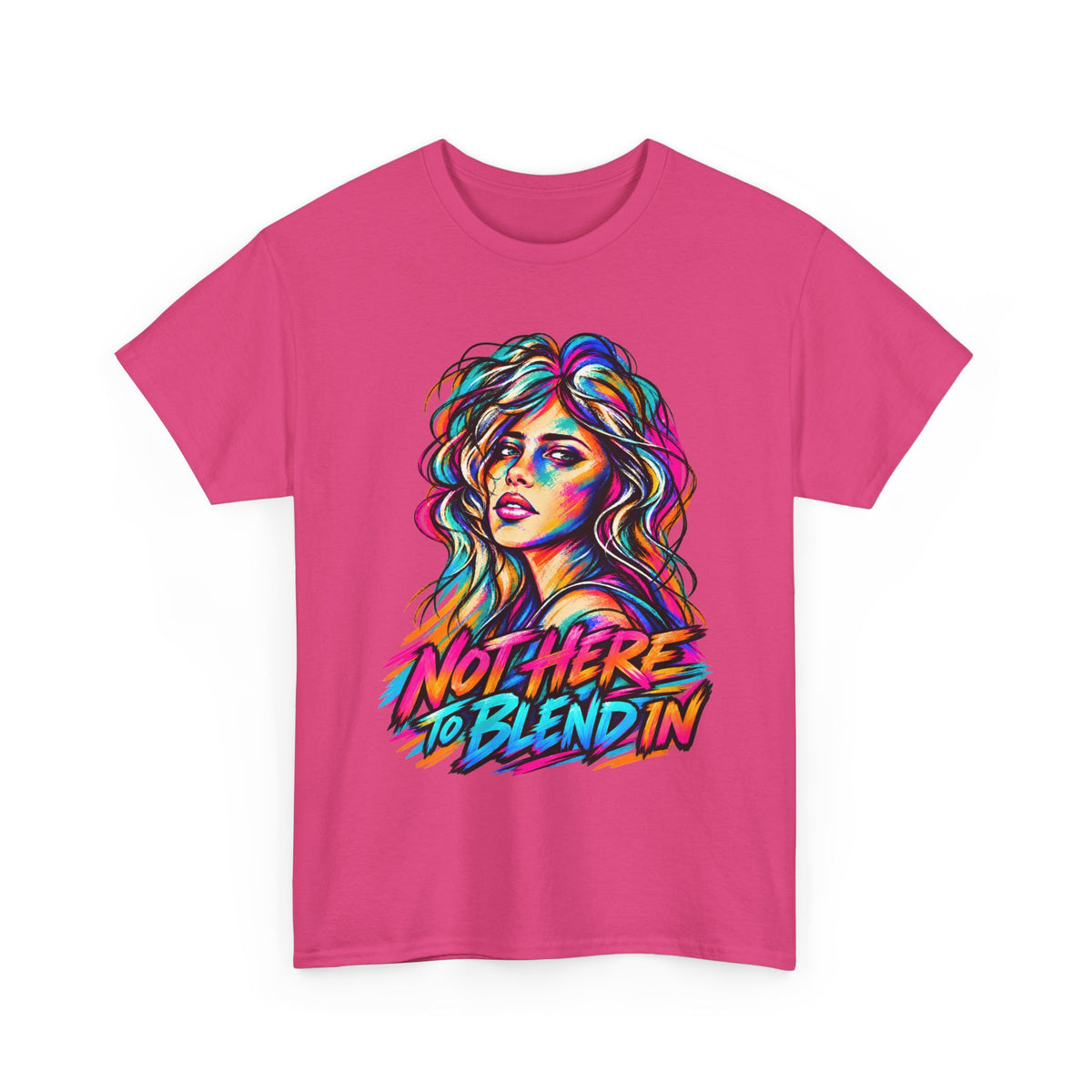 Not Here to Blend In – Bold LGBTQ+ Pride Graphic T-Shirt