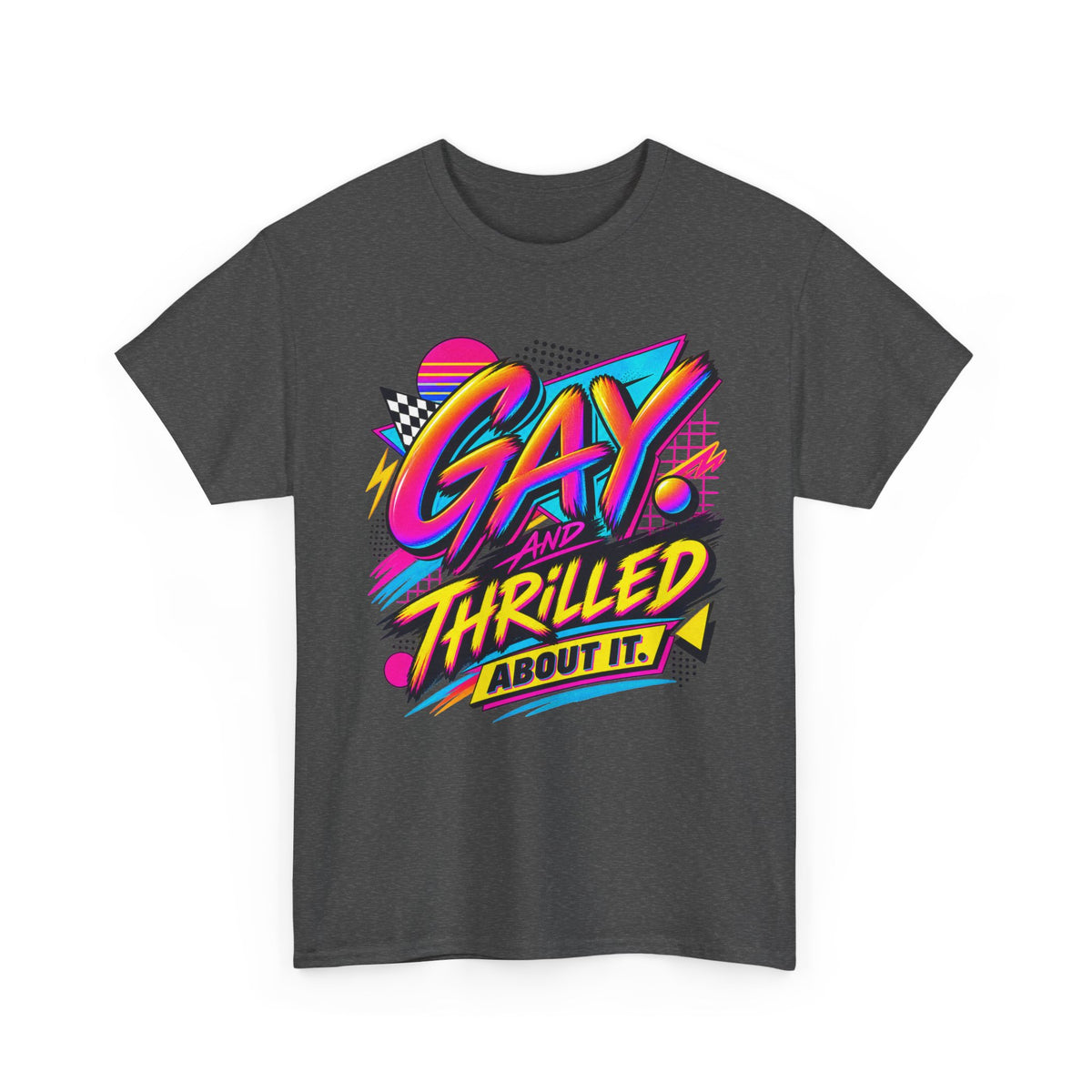 Gay. Thrilled About It! Retro Neon Pride T-Shirt