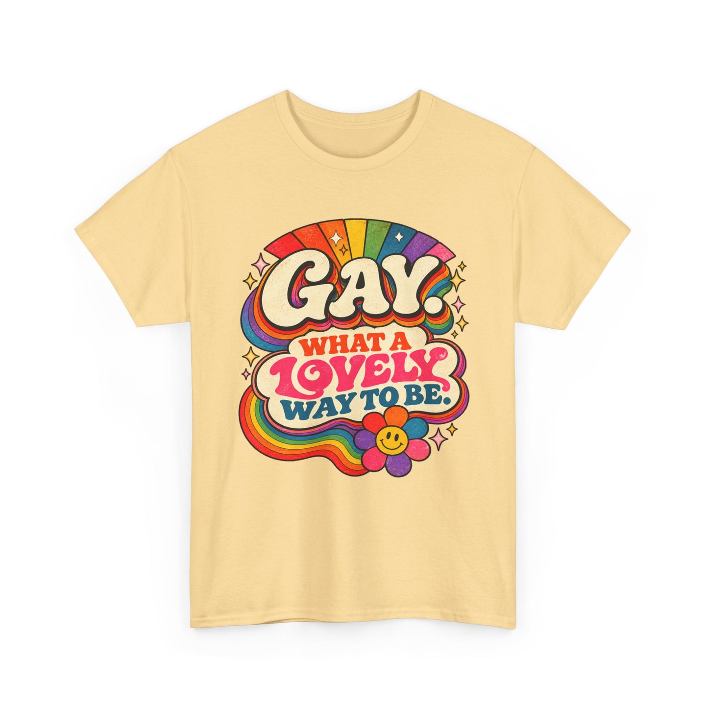 Gay, What a Lovely Way to Be — Retro Pride Tee