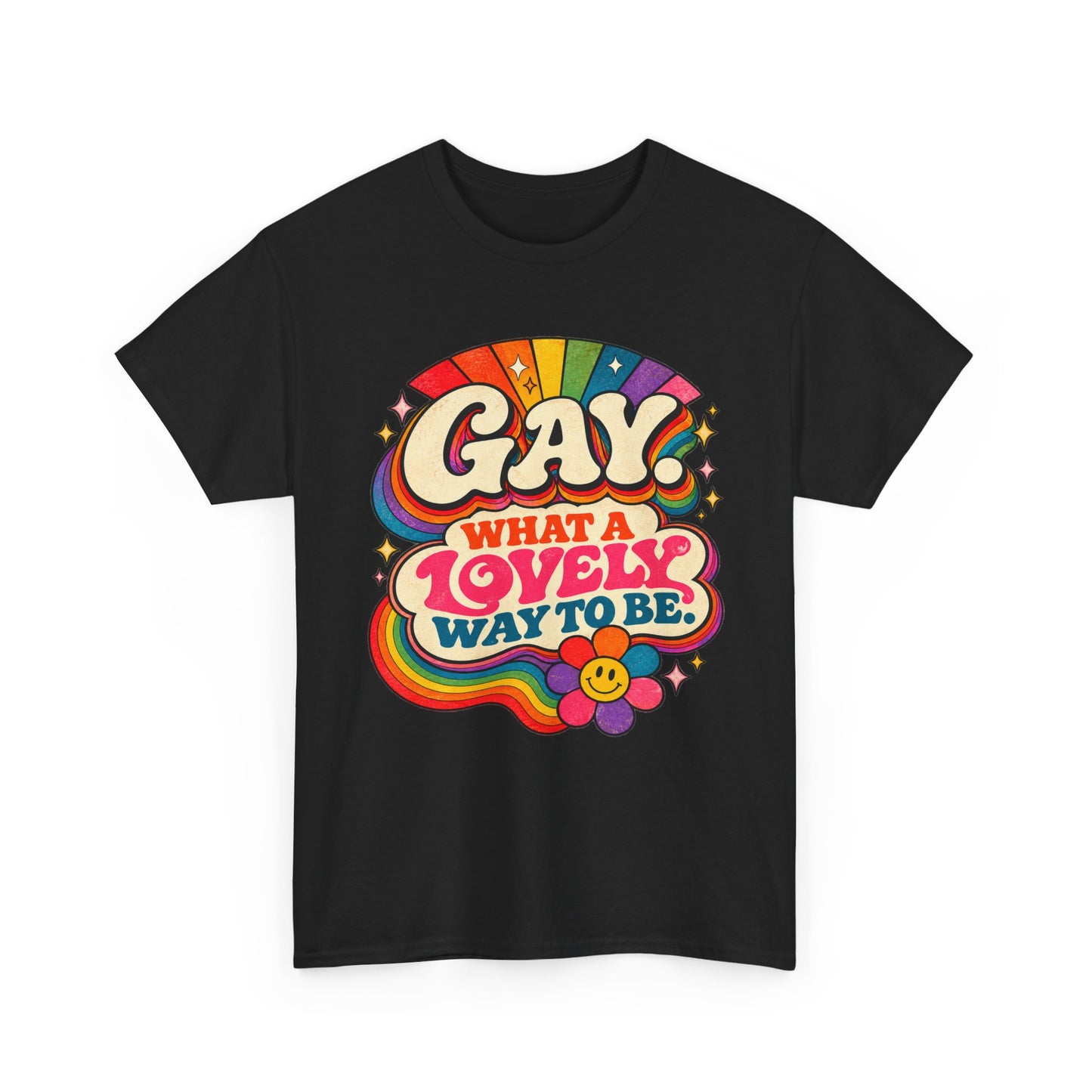 Gay, What a Lovely Way to Be — Retro Pride Tee