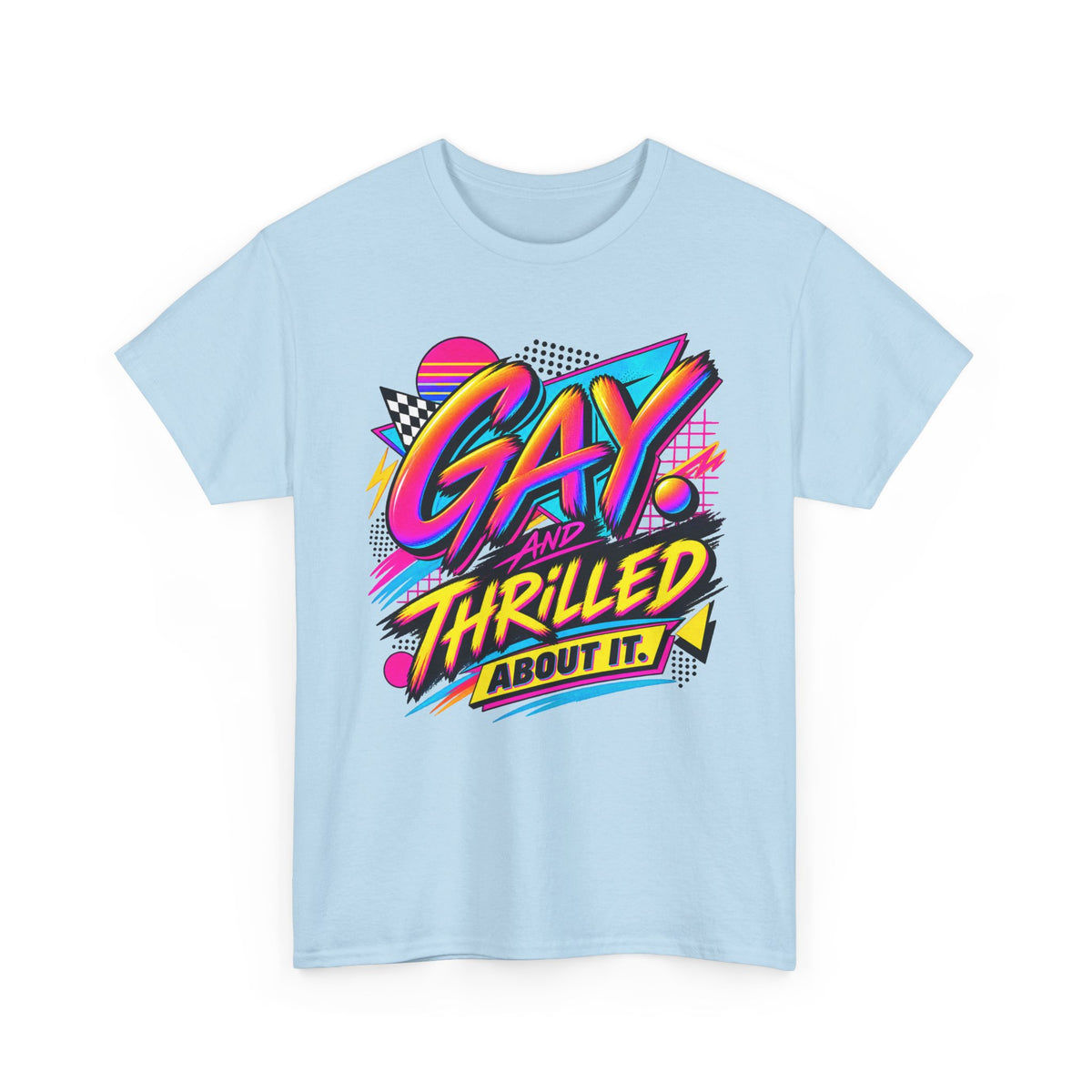 Gay. Thrilled About It! Retro Neon Pride T-Shirt