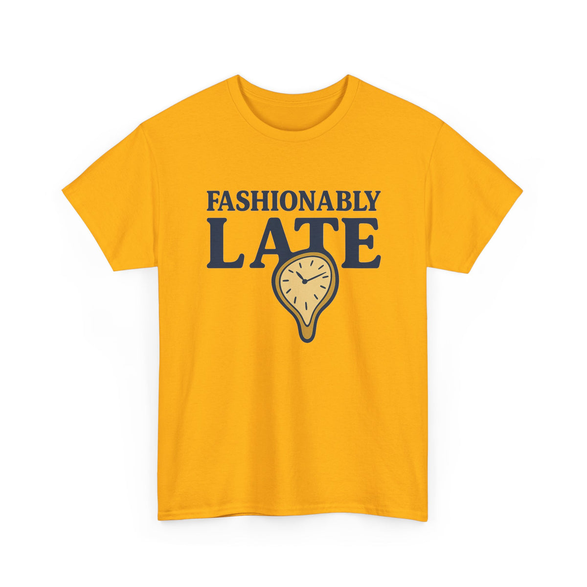 Fashionably Late T-Shirt – Bold, Witty & Unapologetically You