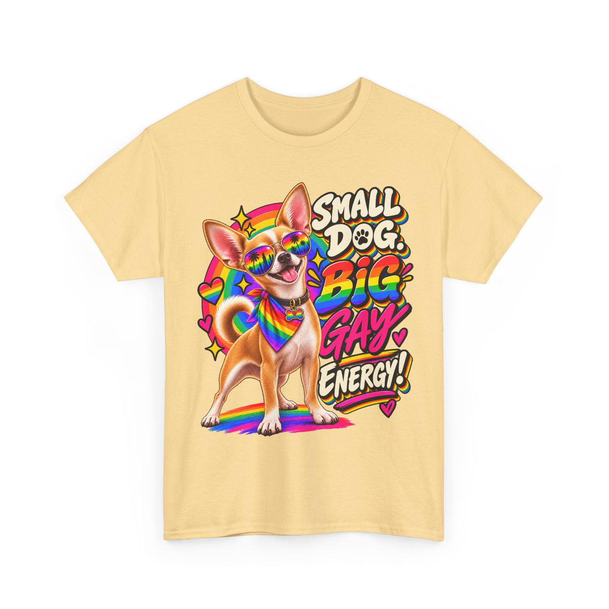 Small Dog Big Gay Energy Chihuahua T-Shirt – LGBTQ+ Pride Gay Dog Dad Graphic Tee