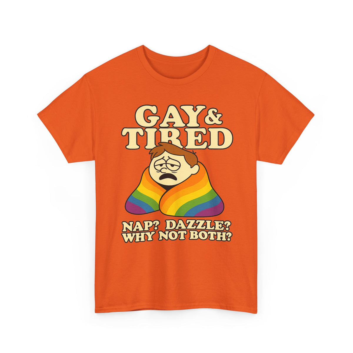 Gay & Tired – Rainbow Blanket Sass Tee