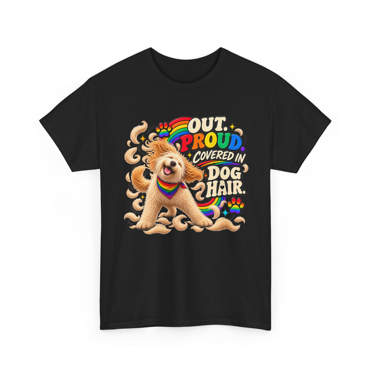 Out. Proud. Covered in Dog Hair T-Shirt – LGBTQ+ Pride Dog Lover Graphic Tee
